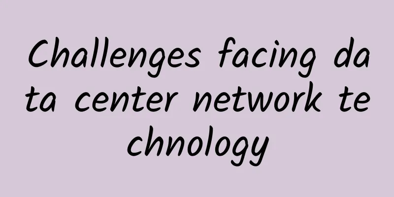 Challenges facing data center network technology