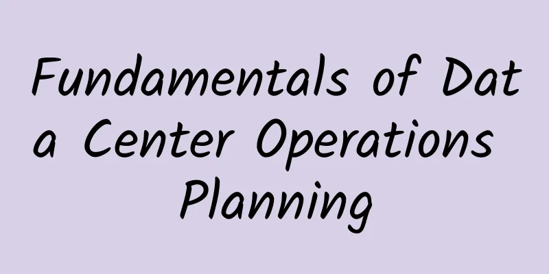 Fundamentals of Data Center Operations Planning