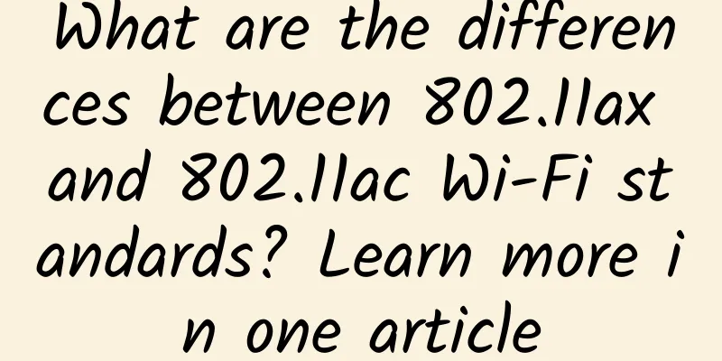 What are the differences between 802.11ax and 802.11ac Wi-Fi standards? Learn more in one article