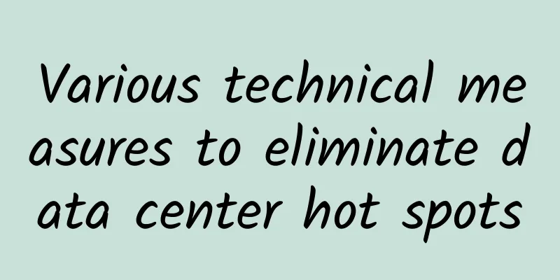 Various technical measures to eliminate data center hot spots