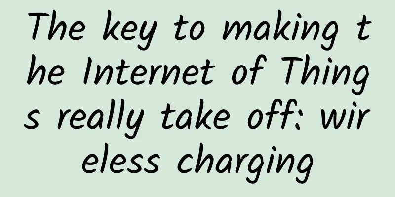 The key to making the Internet of Things really take off: wireless charging