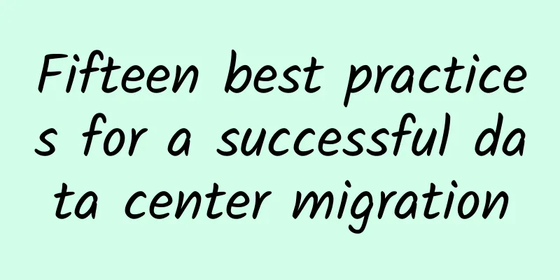 Fifteen best practices for a successful data center migration