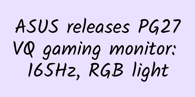 ASUS releases PG27VQ gaming monitor: 165Hz, RGB light