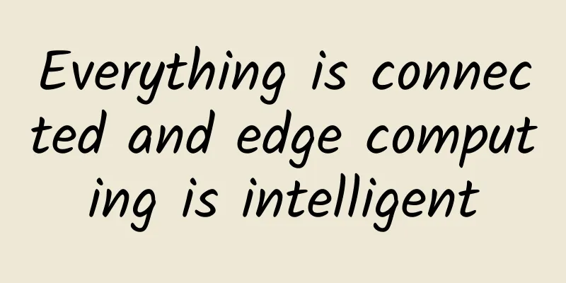Everything is connected and edge computing is intelligent