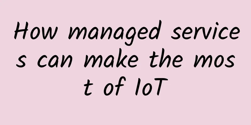 How managed services can make the most of IoT