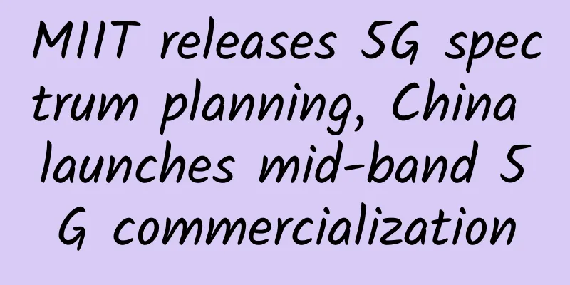 MIIT releases 5G spectrum planning, China launches mid-band 5G commercialization