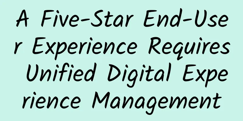 A Five-Star End-User Experience Requires Unified Digital Experience Management