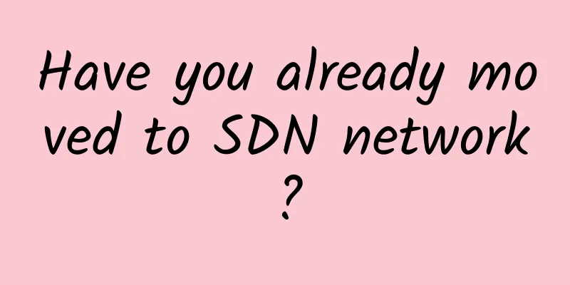 Have you already moved to SDN network?