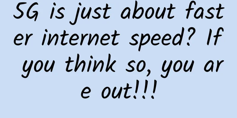 5G is just about faster internet speed? If you think so, you are out!!!