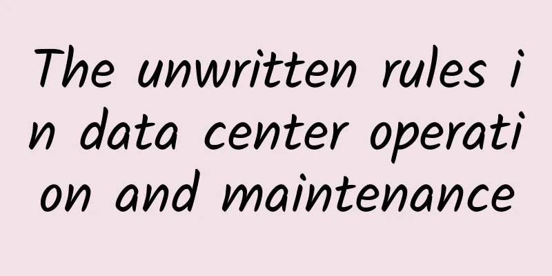 The unwritten rules in data center operation and maintenance