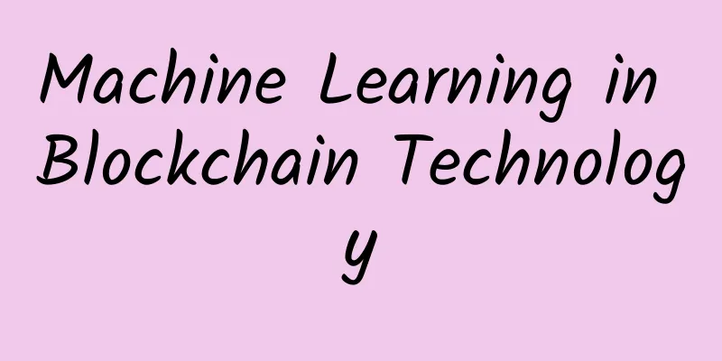Machine Learning in Blockchain Technology