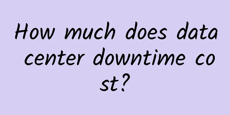 How much does data center downtime cost?