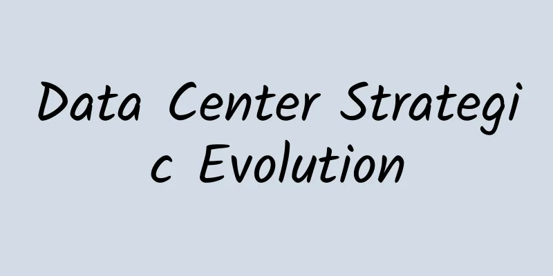 Data Center Strategic Evolution