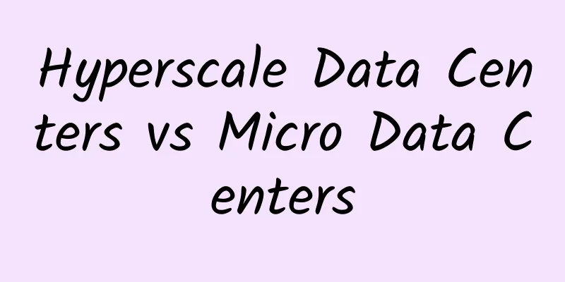 Hyperscale Data Centers vs Micro Data Centers