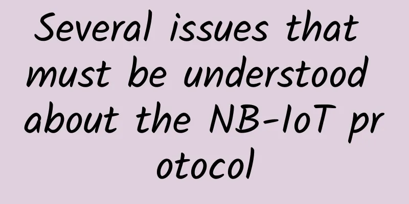 Several issues that must be understood about the NB-IoT protocol
