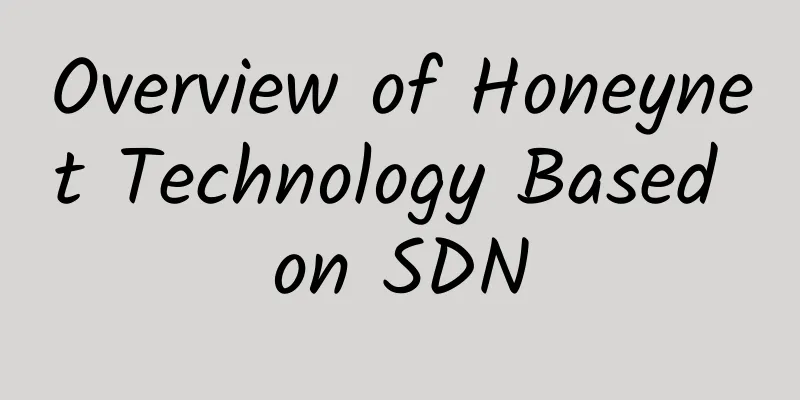 Overview of Honeynet Technology Based on SDN