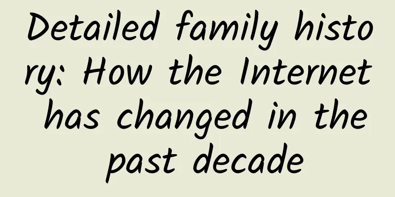 Detailed family history: How the Internet has changed in the past decade