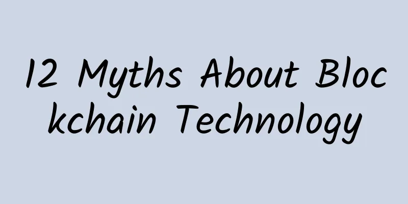 12 Myths About Blockchain Technology