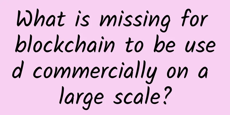 What is missing for blockchain to be used commercially on a large scale?