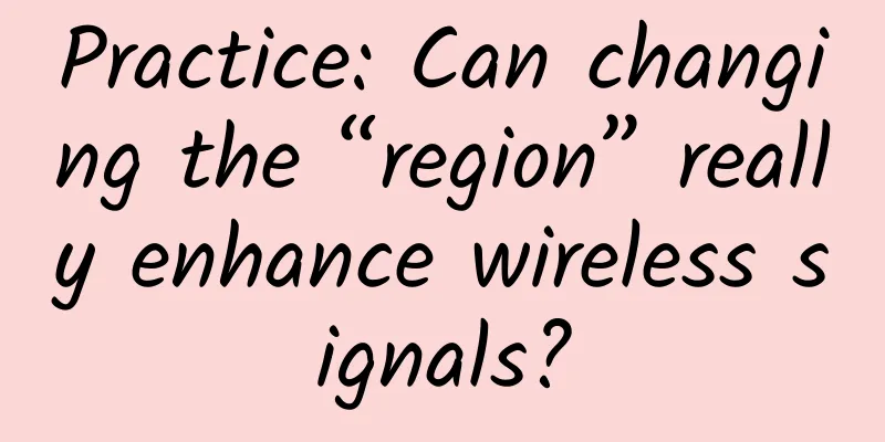 Practice: Can changing the “region” really enhance wireless signals?