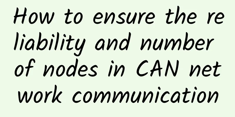 How to ensure the reliability and number of nodes in CAN network communication