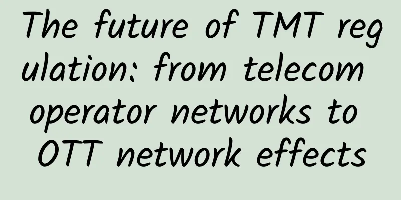 The future of TMT regulation: from telecom operator networks to OTT network effects