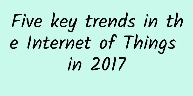 Five key trends in the Internet of Things in 2017