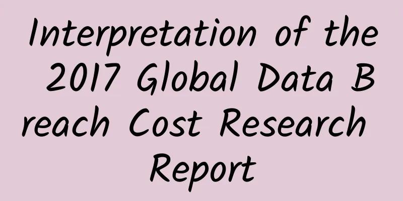 Interpretation of the 2017 Global Data Breach Cost Research Report