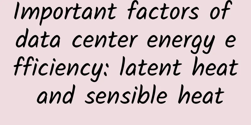Important factors of data center energy efficiency: latent heat and sensible heat