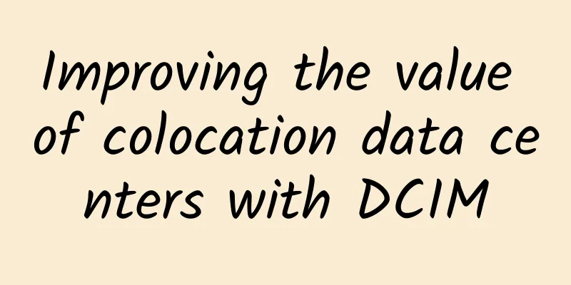 Improving the value of colocation data centers with DCIM