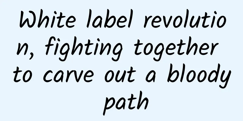 White label revolution, fighting together to carve out a bloody path