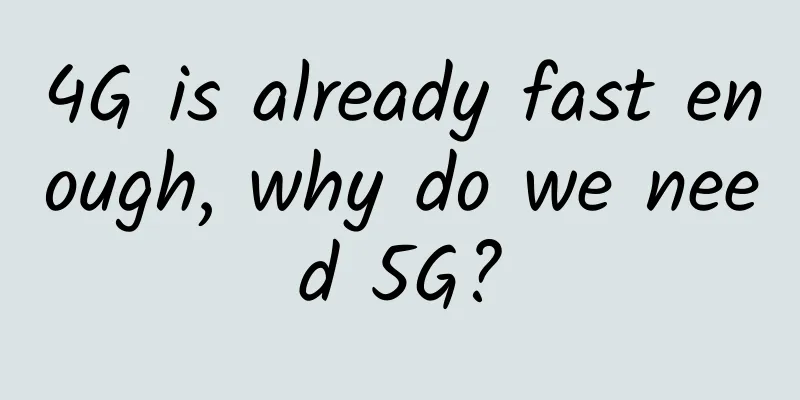 4G is already fast enough, why do we need 5G?