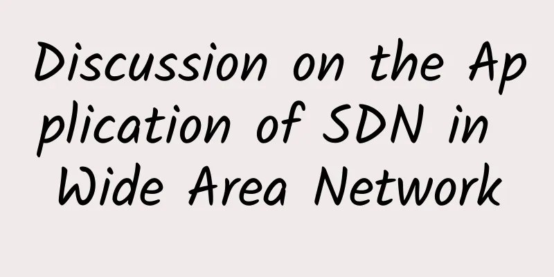 Discussion on the Application of SDN in Wide Area Network