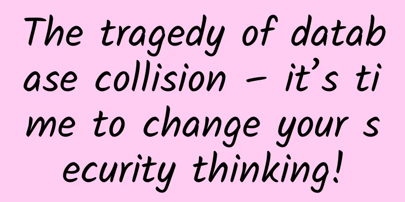 The tragedy of database collision – it’s time to change your security thinking!