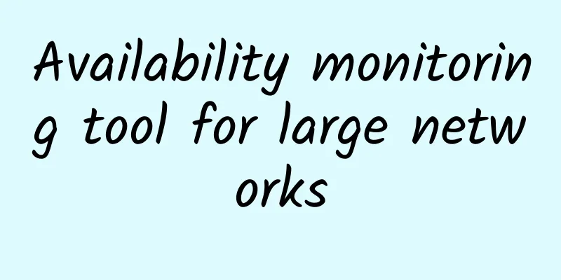 Availability monitoring tool for large networks