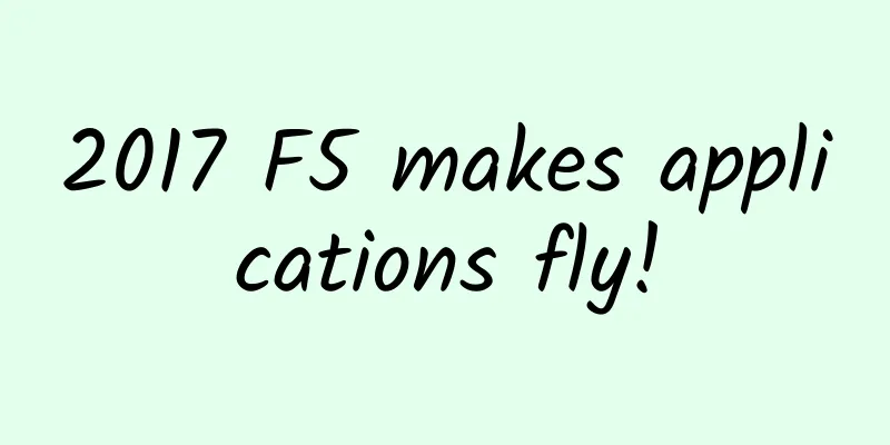 2017 F5 makes applications fly!