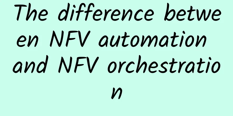 The difference between NFV automation and NFV orchestration