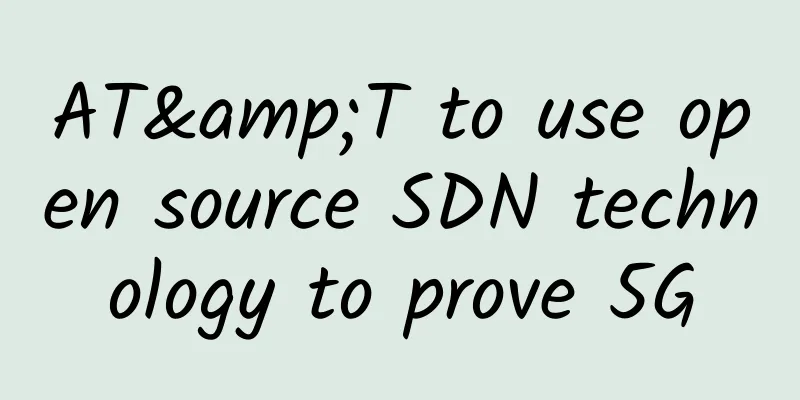 AT&T to use open source SDN technology to prove 5G
