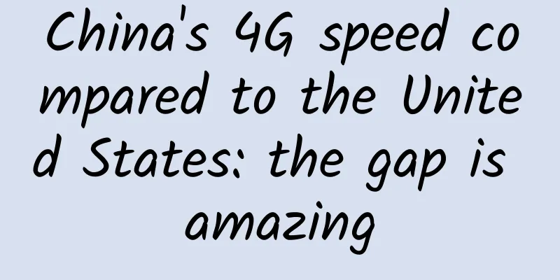China's 4G speed compared to the United States: the gap is amazing