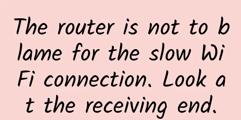 The router is not to blame for the slow WiFi connection. Look at the receiving end.