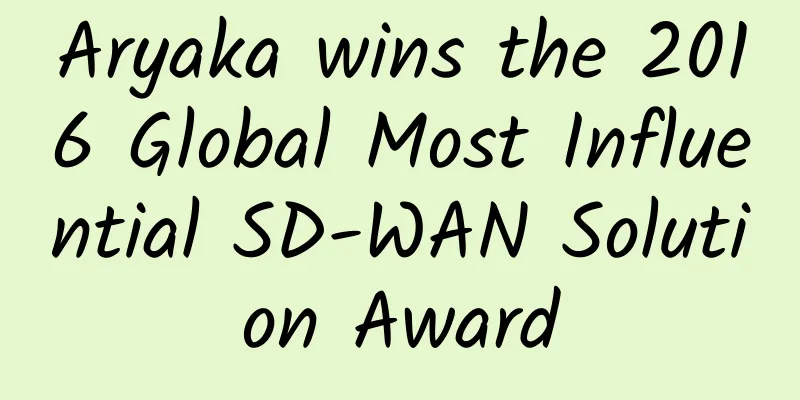Aryaka wins the 2016 Global Most Influential SD-WAN Solution Award