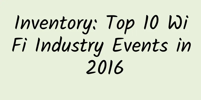 Inventory: Top 10 WiFi Industry Events in 2016