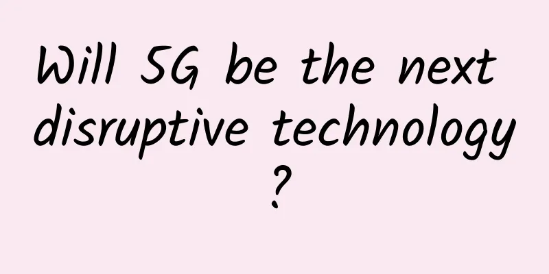 Will 5G be the next disruptive technology?