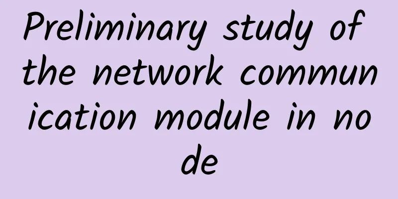 Preliminary study of the network communication module in node
