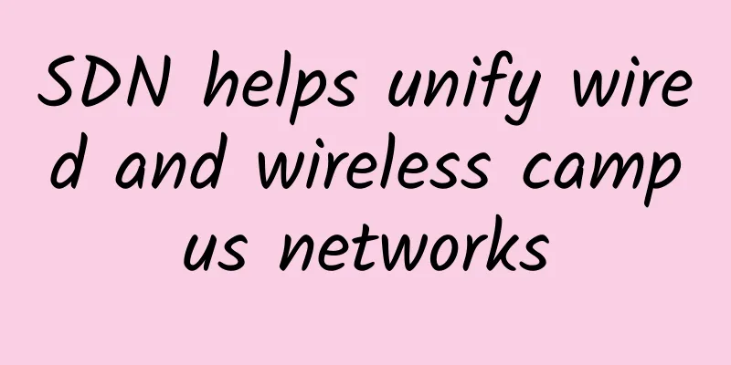 SDN helps unify wired and wireless campus networks