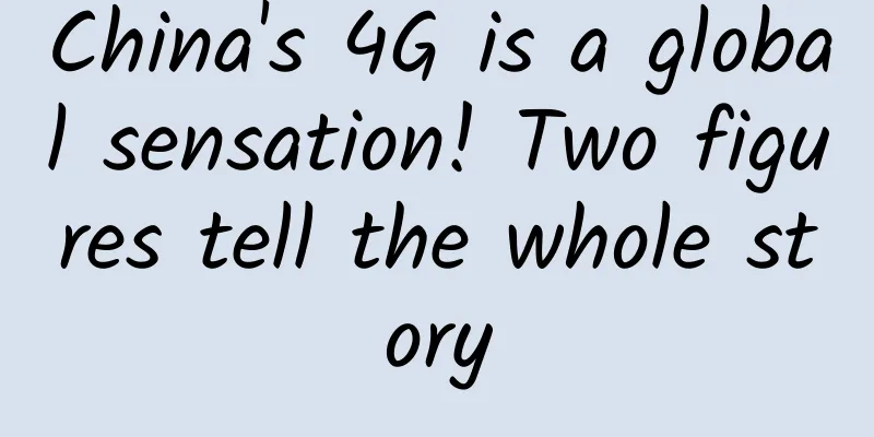 China's 4G is a global sensation! Two figures tell the whole story
