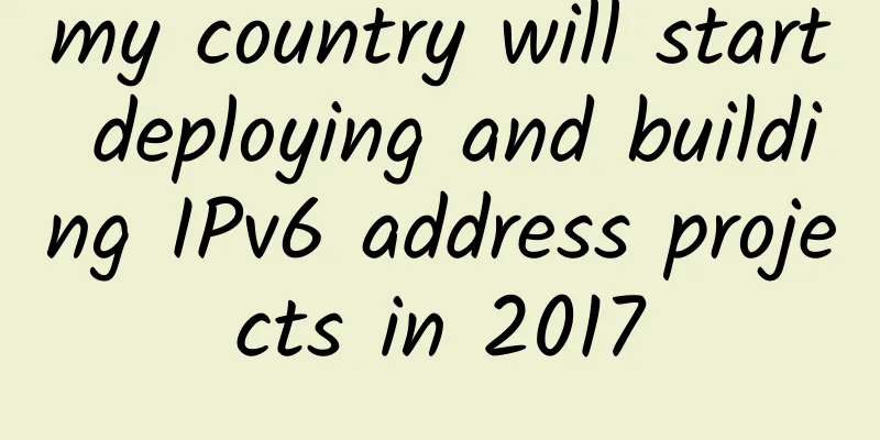 my country will start deploying and building IPv6 address projects in 2017