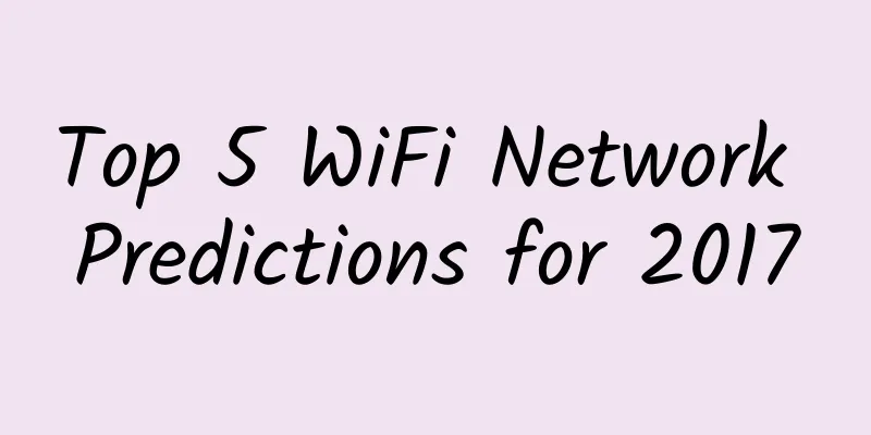 Top 5 WiFi Network Predictions for 2017