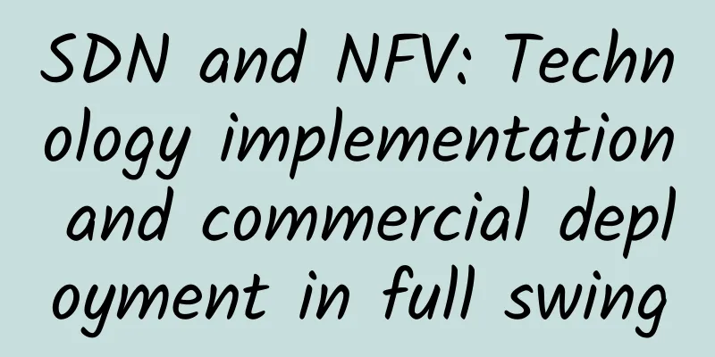 SDN and NFV: Technology implementation and commercial deployment in full swing