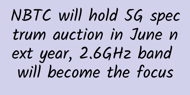 NBTC will hold 5G spectrum auction in June next year, 2.6GHz band will become the focus
